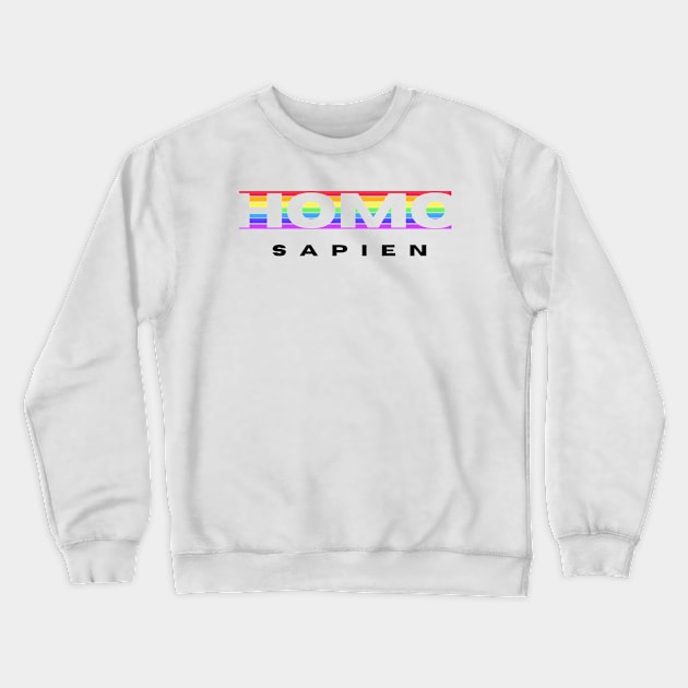 Gay Homo Sapien LGBTQ Crewneck Sweatshirt by MESSY AND MIDDLE CLASS